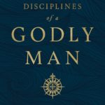 Disciplines Of A Godly Young Man