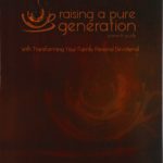 Raising A Pure Generation [Parent’s Guide]