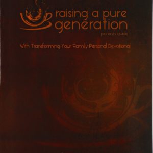 Raising A Pure Generation [Parent's Guide]