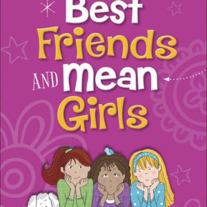 A Girl's Guide To Best Friends And Mean Girls