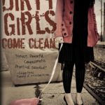 Dirty Girls Come Clean