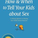How And When To Tell Your Kids About Sex