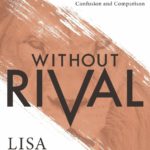 Without Rival: Embrace Your Identity And Purpose In An Age Of Confusion And Comparison